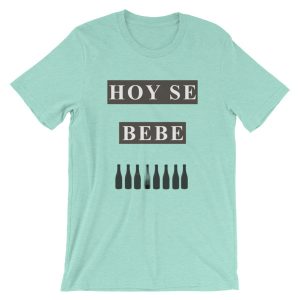 Hoy Se Bebe Unisex Tee